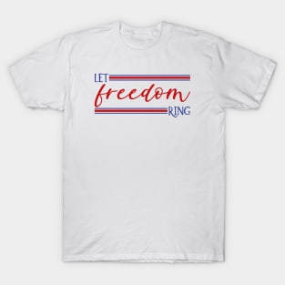 Let Freedom Ring T-Shirt